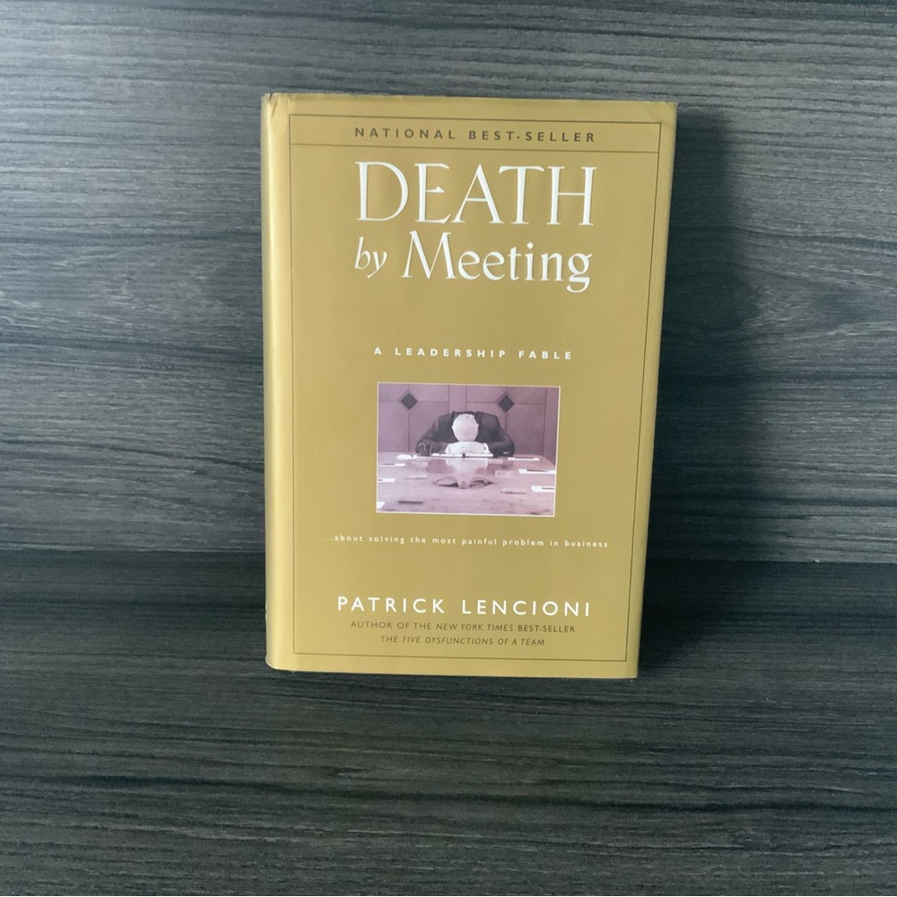 Hardcover Book - Death by Meeting by Patrick Lencioni. New